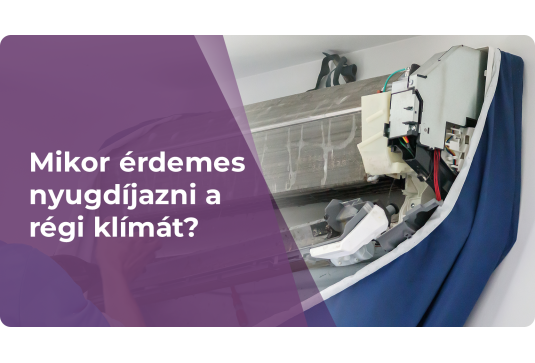 Mikor érdemes nyugdíjazni a régi klímát? – Spóroljon a cserével!