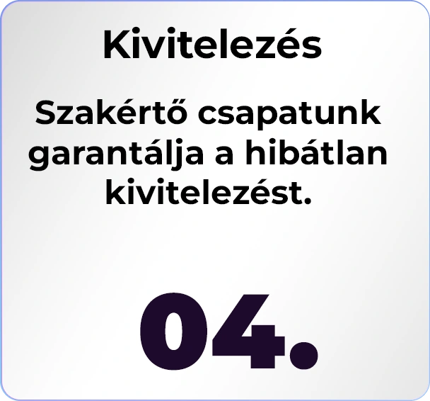 4. Kivitelezés – szakértő csapatunk garantálja a hibátlan kivitelezést