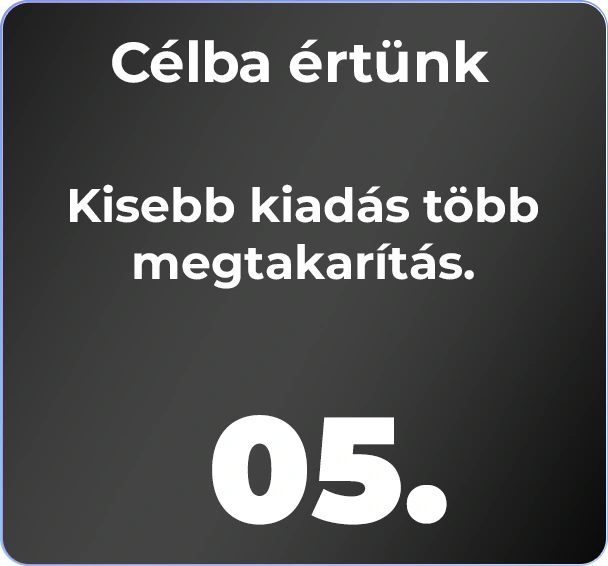 5. Célba értünk – kisebb kiadás, több megtakarítás